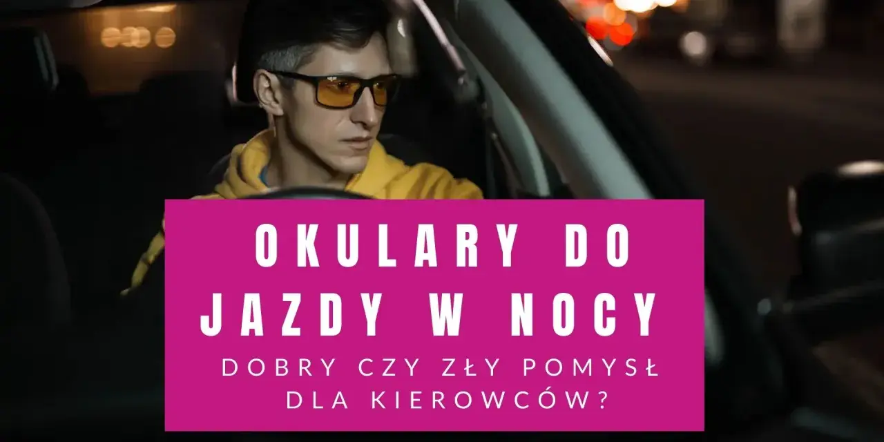 Mężczyzna w okularach do jazdy nocą siedzi za kierownicą samochodu.