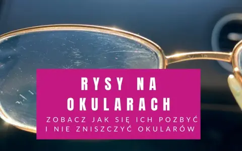 Porysowane okulary przeciwsłoneczne z widocznymi rysami na soczewkach. Rysy na okularach - zobacz jak się ich pozbyć i nie zniszczyć okularów.