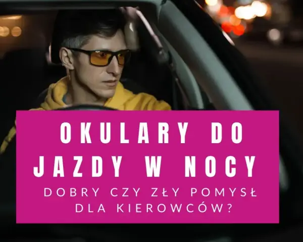 Mężczyzna w okularach do jazdy nocą siedzi za kierownicą samochodu.