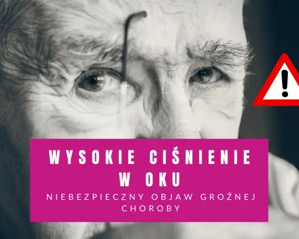 Zbliżenie na twarz starszego mężczyzny z okularami. Różowy prostokąt z napisem "Wysokie ciśnienie w oku" i ostrzeżenie.