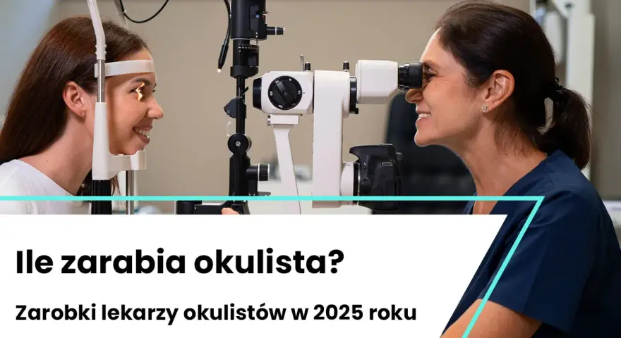 Ile zarabia technik okulista? Mediana 4950 zł brutto czy to dużo?